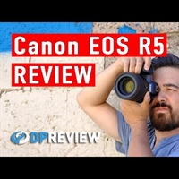 DPreview reviews the Canon EOS R5