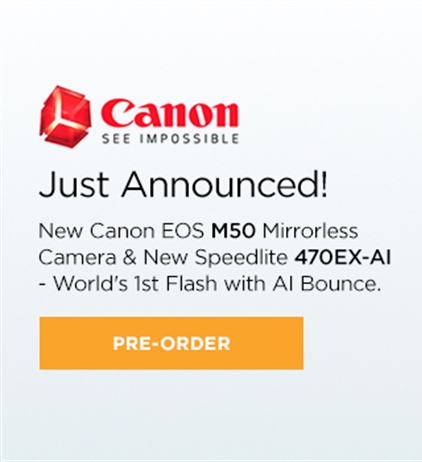 Pre-Order the EOS-M50 or Canon 470EX-AI