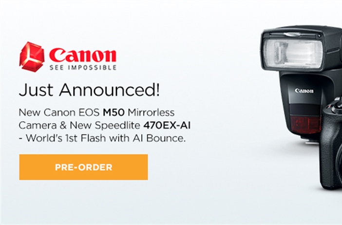 Pre-Order the EOS-M50 or Canon 470EX-AI