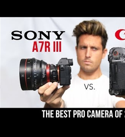 The best camera of 2018: Sony A7RIII versus the 1DX Mark II