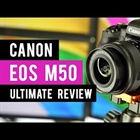 Tech Gear Talk: Canon M50 Mirrorless Camera: Ultimate Review